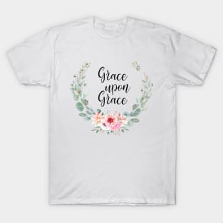 GRACE UPON GRACE T-Shirt